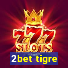 2bet tigre